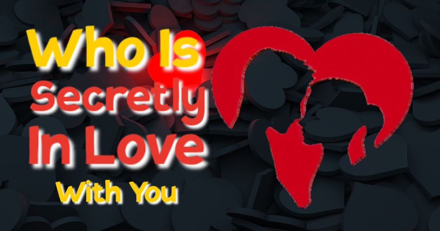 Discover Who Secretly Loves You – The Answer May Surprise You!